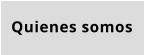 Quienes somos
